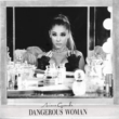 Dangerous Woman (Japan Special Edition)