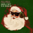 Santa, Can’t You Hear Me (feat. Kelly Clarkson)