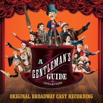 A Gentleman’s Guide to Love & Murder (Original Broadway Cast Recording)