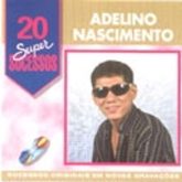 Grandes Sucessos: Adelino Nascimento