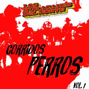 Corridos Perros, Vol. 1