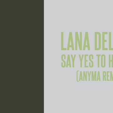 Say Yes To Heaven (Anyma Remix)