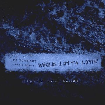 Whole Lotta Lovin’ (With You Remix)