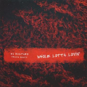 Whole Lotta Lovin’ (feat. Mustard)